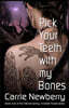 Pick Your Teeth with my Bones