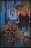Steel Toes and Teeth