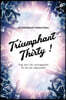 Triumphant Thirty!: Tap into the unstoppable to do the impossible