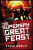 The Super Spy and the Great Feast
