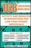 168 Hour Caregiving Work Week: Activity and Behavior Interventions for Low Functioning Individuals