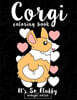 Corgi Coloring Book: It's So Fluffy (Midnight Edition): A Cute, Silly and Adorable Dog Lover Coloring Book for Girls, Boys, Toddlers, Kids