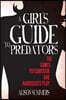 A Girl's Guide to Predators: The Games Psychopaths and Narcissists Play