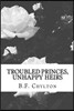 Troubled Princes, Unhappy Heirs