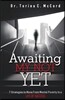 Awaiting My Not Yet: 7 Strategies to Move from Mental Poverty to a Life of Success