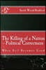 The Killing of a Nation - Political Correctness: When Evil Becomes Good