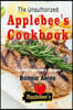 The Unauthorized Applebee's Cookbook (Applebee's Copycat Cookbook): The Best Applebees Recipes Recreated by Recipe Recreation Chefs (Copycat Applebees