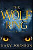 The Wolf Ring: Harry Has Just Moved Into the Village of Draycott, But What He Doesn't Know Yet Is He Is about to Be Caught Up in Love