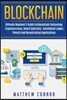 Blockchain: Ultimate Beginner's Guide to Blockchain Technology - Cryptocurrency, Smart Contracts, Distributed Ledger, Fintech and