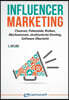 Influencer Marketing: Chancen, Potenziale, Risiken, Mechanismen, Strukturierter Einstieg, Software?bersicht