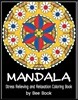 Mandala Stress Relieving and Relaxation Coloring Book by Bee Book: 25 Unique Mandala Designs and Stress Relieving Patterns for Adult Relaxation, Medit