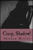 Creep, Shadow!