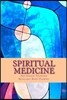 Spiritual Medicine: Thinking, Feeling and Willing (Black & White Version)