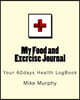 My Food and Exercise Journal: 8in X 10 In, 60days Monitor Your Blood Sugar, What You Eat, How Is Your Feeling, Blood Pressure, Your Health Logbook
