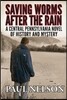 Saving Worms After the Rain: A Central Pennsylvania Novel of History and Mystery