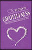 30 Day Journal: 30 Days Of Gratefulness - A Gratitude 30-Day Journal Challenge - Happier Healthier And More Fulfilled In Less Than 10