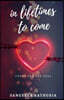 In Lifetimes To Come: Poems from the Heart n Soul