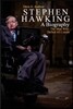 Stephen Hawking: A Biography: The Man Who Defied All Limits