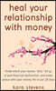 heal your relationship with money: Understand your "why," let go of past financial dysfunction, and make peace with your money in just 28 days