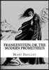 Frankenstein; Or, the Modern Prometheus
