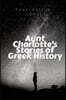 Aunt Charlotte's Stories of Greek History