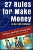 27 Rules for Make Money in Market Everyday: Follow and Have Long Life