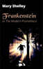 Frankenstein: or The Modern Prometheus
