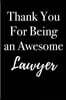 Thank You for Being an Awesome Lawyer: Blank Lined Journal 6x9 - Appreciation Gifts for Lawyers and Legal Team