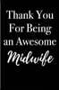 Thank You for Being an Awesome Midwife: Blank Lined Journal 6x9 - Appreciation Gift for Midwives
