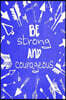 Pastel Chalkboard Journal - Be Strong and Courageous (Blue): 100 Page 6 X 9 Ruled Notebook: Inspirational Journal, Blank Notebook, Blank Journal, Line