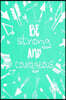 Pastel Chalkboard Journal - Be Strong and Courageous (Green): 100 Page 6 X 9 Ruled Notebook: Inspirational Journal, Blank Notebook, Blank Journal, Lin
