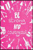 Pastel Chalkboard Journal - Be Strong and Courageous (Pink): 100 page 6" x 9" Ruled Notebook: Inspirational Journal, Blank Notebook, Blank Journal, Li