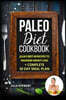 Paleo Diet Cookbook: Julia's Best 60 Recipes to Maximize Weight Loss + 30 Day Meal Plan