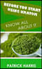 Before You Start Using Kratom: Know All About It