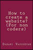 How to Create a Website? (for Non Coders)