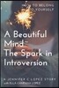 A Beautiful Mind The Spark in Introversion: How to Belong to Yourself