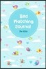 Bird Watching Journal for Kids: Nice Color Birds Flying Children Record Notebook Bird Watching Log Book Nature Learning Hobby Journal