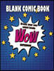 Blank Comic Book Notebook: Create Your Own Comic Books: Big Comic Book Templates With Lots of Variety, Big Size 8.5 x 11" Great Gag Gift
