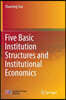 Five Basic Institution Structures and Institutional Economics