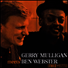 Gerry Mulligan/Ben Webster - Gerry Mulligan Meets Ben Webster (Ltd. Ed)(Super Analog)(200G)(LP)