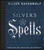 Silver's Spells: Magick for Love, Protection, and Abundance