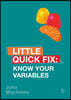 Know Your Variables: Little Quick Fix