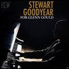 Stewart Goodyear 글렌 굴드를 위하여 (For Glenn Gould)