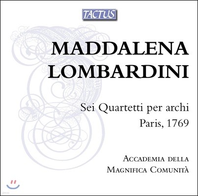 Accademia della Magnifica Comunita 마달레나 롬바르디니: 여섯 개의 현악사중주 (Lombardini: Six String Quartets, Paris 1769)