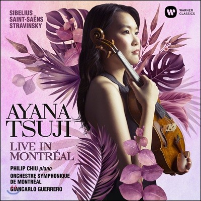Ayana Tsuji 시벨리우스: 바이올린 협주곡 / 생상스: 서주와 론도 카프리치오소 (Live in Montreal)
