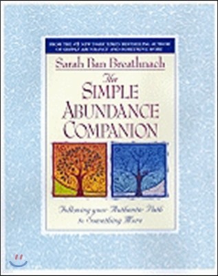 The Simple Abundance Companion: Following Your Authentic Path to Something More