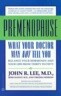 What Your Doctor May Not Tell You about Premenopause: Balance Your Hormones and Your Life from Thirty to Fifty