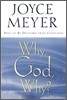 Why, God, Why?: How to Be Delivered from Confusion