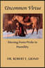 Uncommon Virtue: Moving from Pride to Humility