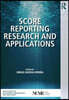 Score Reporting Research and Applications